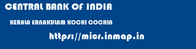 CENTRAL BANK OF INDIA  KERALA ERNAKULAM KOCHI COCHIN  micr code